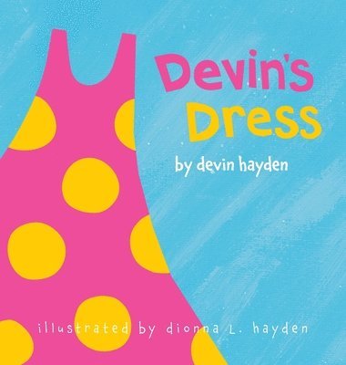 Devin L. Hayden - Devin's Dress, Inbunden. Tillgänglighet: Lägg i varukorg
