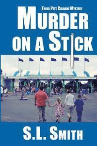 S. L. Smith - Murder on a Stick: The Third Pete Culnane Mystery, Häftad