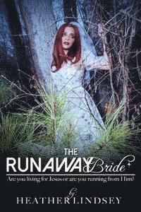 Heather Lindsey - The Runaway Bride: Are you living for Jesus or are you running from Him?, Häftad