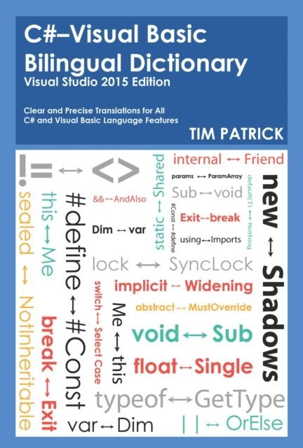 Tim Patrick - C#-Visual Basic Bilingual Dictionary : Visual Studio 2015 Edition, E-bok