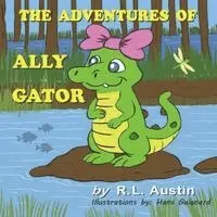 Randy L. Austin - The Adventures of Ally Gator, Häftad. Tillgänglighet: Lägg i varukorg