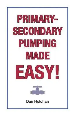 Dan Holohan - Primary-Secondary Pumping Made Easy!, Häftad. Tillgänglighet: Lägg i varukorg