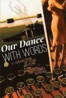 Denise Lee Branco, Loraine Holden - Our Dance with Words: A Collection of Fine Writing from Northern California Authors, Häftad. Tillgänglighet: Lägg i varukorg