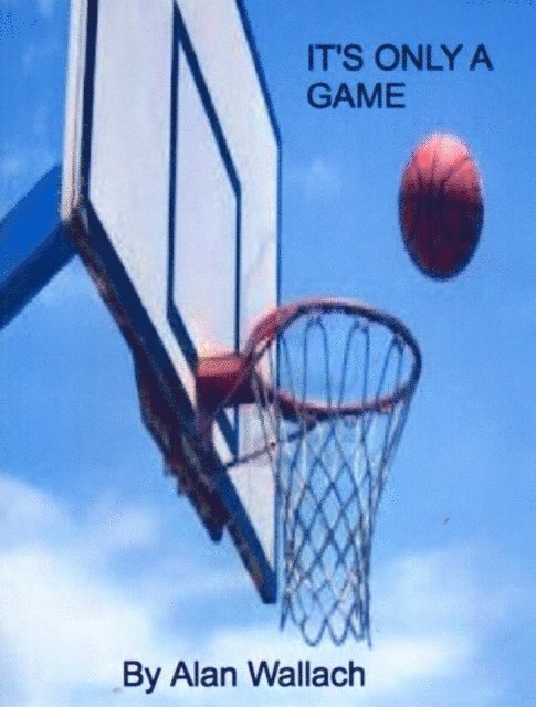 Alan Wallach - It's Only a Game, E-bok