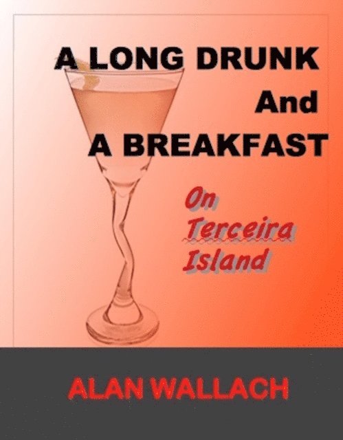 Alan Wallach - Long Drunk and a Breakfast, E-bok
