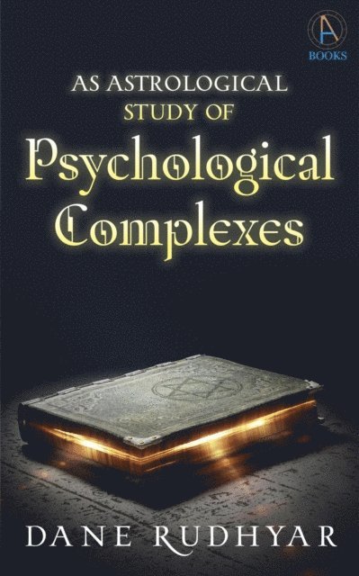 Dane Rudhyar - Astrological Study Of Psychological Complexes, E-bok