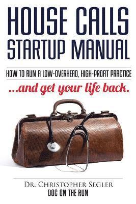 Christopher P Segler - House Calls Startup Manual, Häftad. Tillgänglighet: Lägg i varukorg