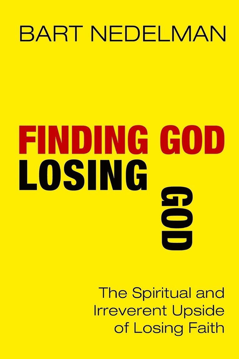 Bart Nedelman - Finding God, Losing God, Häftad