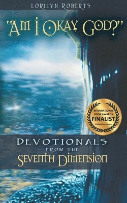 Lorilyn Roberts - Am I Okay, God?: Devotionals From the Seventh Dimension, Häftad. Tillgänglighet: Lägg i varukorg