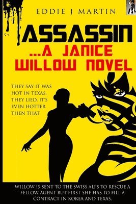 Eddie J. Martin - Assassin... A Janice Willow novel: They say it was hot in Texas, they lied. It's even hotter than that., Häftad