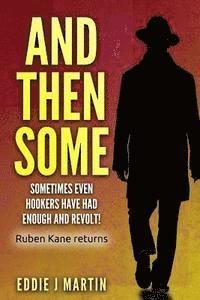 Eddie J. Martin - And Then Some: Sometimes Even Hookers Have Had Enough and Revolt!, Häftad