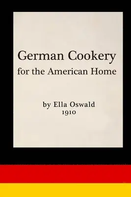 Emma Oswald - German Cookery for the American Home, Häftad. Tillgänglighet: Lägg i varukorg