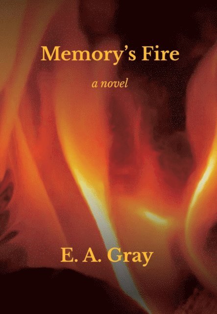 E. A. Gray - Memory's Fire, E-bok. Tillgänglighet: Lägg i varukorg