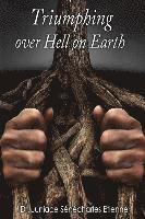Juniace Senecharles Etienne - Triumphing over Hell on Earth, Häftad