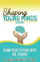 Juniace Senecharles Etienne - Shaping Young Minds: Plan Your Futur With Dr. Etienne, Häftad