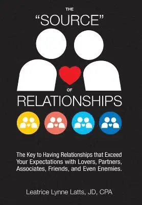 Leatrice Lynne Latts Jd Cpa - Latts Jd Cpa, L: "Source" of Relationships, Inbunden. Tillgänglighet: Lägg i varukorg