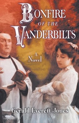 Gerald Everett Jones - Bonfire of the Vanderbilts, Häftad