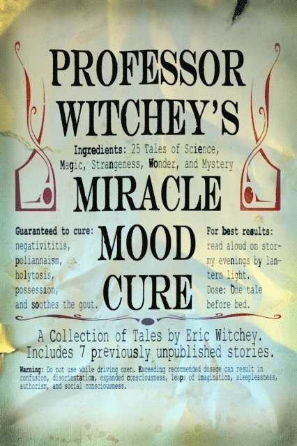 Eric Witchey - Professor Witchey's Miracle Mood Cure, E-bok