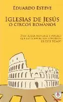 Eduardo Esteve - Iglesias de Jesús o Circos Romanos: Dios busca hombres y mujeres que no acepten los sobornos de éste tiempo, Häftad. Tillgänglighet: Lägg i varukorg