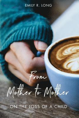 Emily R Long - From Mother to Mother, Häftad. Tillgänglighet: Lägg i varukorg