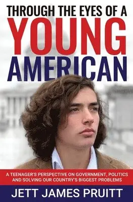 Jett James Pruitt - Through the Eyes of a Young American, Häftad. Tillgänglighet: Tillfälligt slut