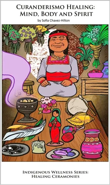 Sofia M Chavez - Curanderismo Healing: Mind, Body and Spirit; Indigenous Wellness Series: Healing Ceremonies, E-bok. Tillgänglighet: Lägg i varukorg