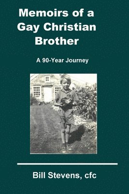 Bill Stevens - Memoirs of a Gay Christian Brother, Häftad