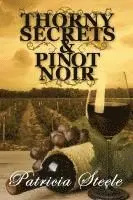 Patricia Steele - Thorny Secrets & Pinot Noir, Häftad. Tillgänglighet: Lägg i varukorg
