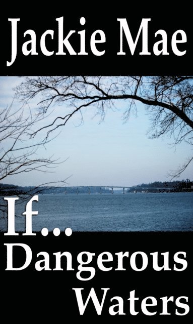 Jackie Mae - If... Dangerous Waters, E-bok