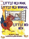 The Little Old Man, the Little Old Woman, and the Little Red Hen