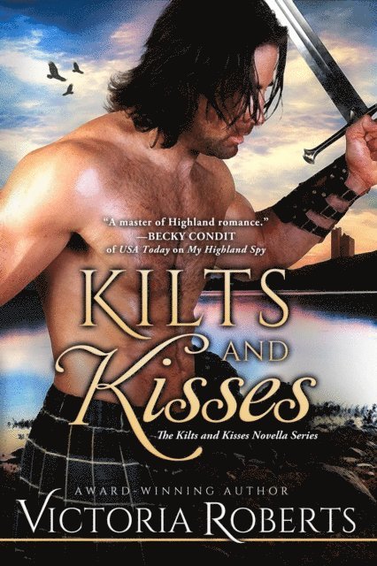 Victoria Roberts - Kilts and Kisses: A Kilts and Kisses Novella, E-bok