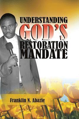 Franklin N. Abazie - Understanding God's Restoration Mandate: Deliverance & Healing, Häftad. Tillgänglighet: Lägg i varukorg