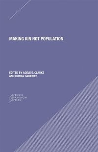 Making Kin not Population  Reconceiving Generations