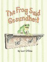 The Frog Said Gesundheit