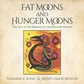 Fat Moons and Hunger Moons: The Turn of the Seasons for Northwoods Natives
