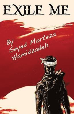 Seyed Morteza Hamidzadeh, Mallory Smart - Exile Me, Häftad