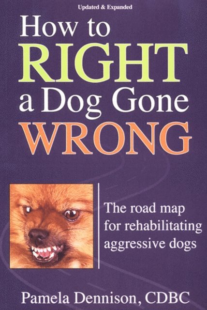 How To Right A Dog Gone Wrong