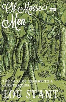 Lou Stant - Of Moose and Men, Häftad