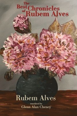The Best Chronicles of Rubem Alves, Häftad
