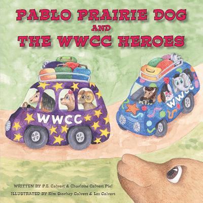 P E Calvert, Charlotte Calvert Piel - Pablo Prairie Dog and the WWCC Heroes, Häftad