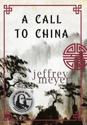Jeffrey Meyer - Call to China, Inbunden. Tillgänglighet: Lägg i varukorg