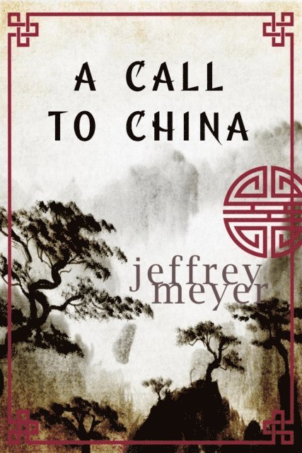 Jeffrey Meyer - Call to China, E-bok. Tillgänglighet: Lägg i varukorg