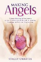 Stacey Urrutia - Making Angels: A Story of Blessings on Our Journey to Have Children after the Heartache of Infertility, Miscarriage, and Late-term Pregnancy Loss, Häftad. Tillgänglighet: Lägg i varukorg