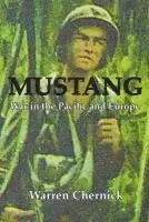 Warren Chernick - Mustang: War in the Pacific and Europe, Häftad. Tillgänglighet: Lägg i varukorg