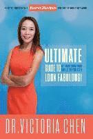 Victoria Chen - The Ultimate Guide To Straightening Your Smile So You Can Look Fabulous, Inbunden