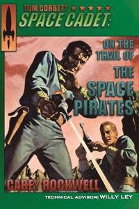 Tom Corbett, Space Cadet: On the Trail of the Space Pirates