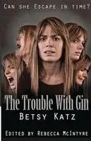 Betsy Katz, Rebecca McIntyre - Trouble With Gin, Häftad. Tillgänglighet: Lägg i varukorg