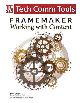 Matt R Sullivan - FrameMaker - Working with Content (2017 Release), Häftad. Tillgänglighet: Lägg i varukorg