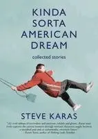 Steve Karas - Kinda Sorta American Dream: Collected Stories, Häftad. Tillgänglighet: Lägg i varukorg