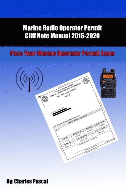 Charles Pascal - Marine Radio Operator Permit Manual: Pass Your Marine Operator Permit Exam, E-bok